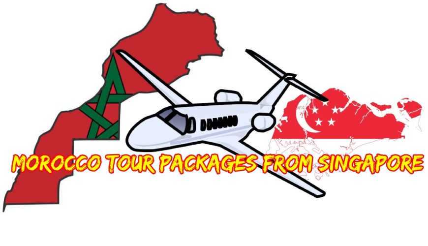 Morocco Tour Packages from Singapore