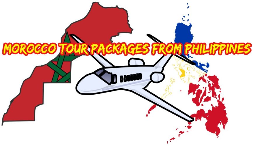 Morocco tour packages from Philippines